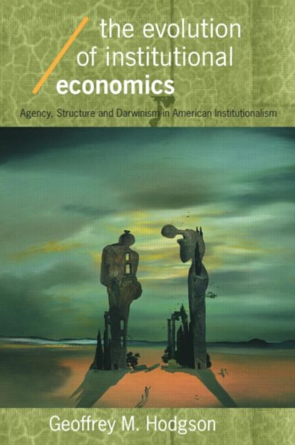 The Evolution of Institutional Economics, Paperback / softback Book
