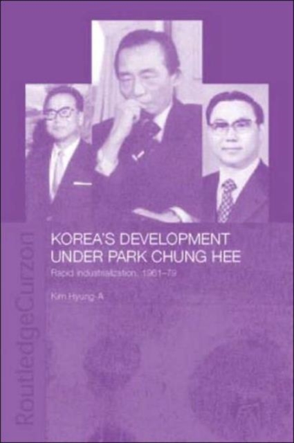 Korea's Development Under Park Chung Hee, Hardback Book