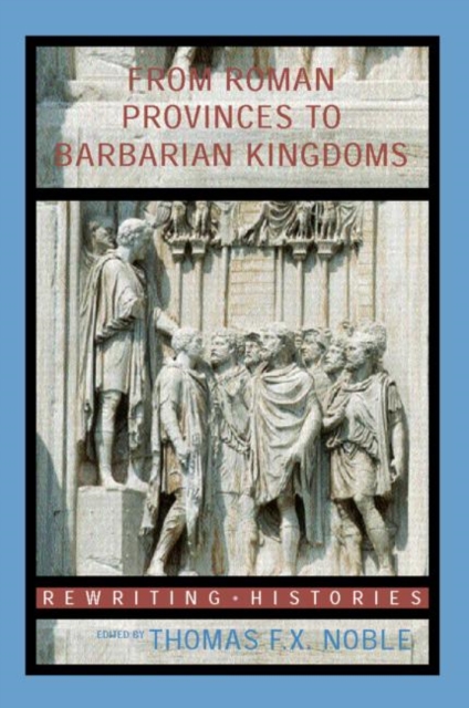 From Roman Provinces to Medieval Kingdoms, Hardback Book
