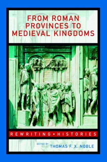 From Roman Provinces to Medieval Kingdoms, Paperback / softback Book