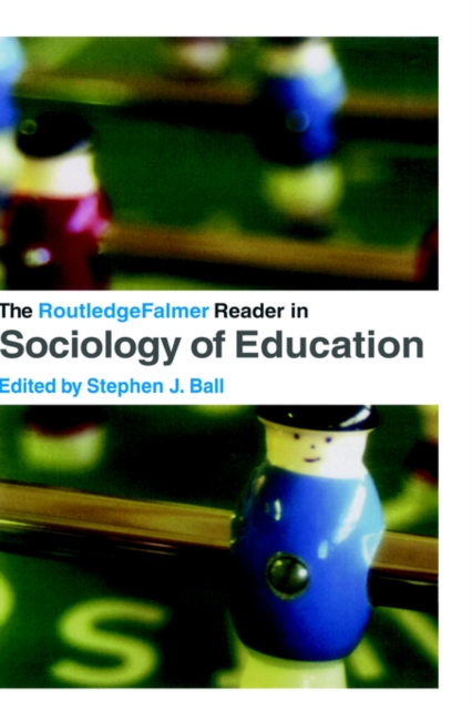 The RoutledgeFalmer Reader in Sociology of Education, Hardback Book