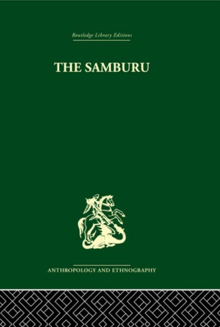 The Samburu : A Study of Gerontocracy in a Nomadic Tribe, Hardback Book