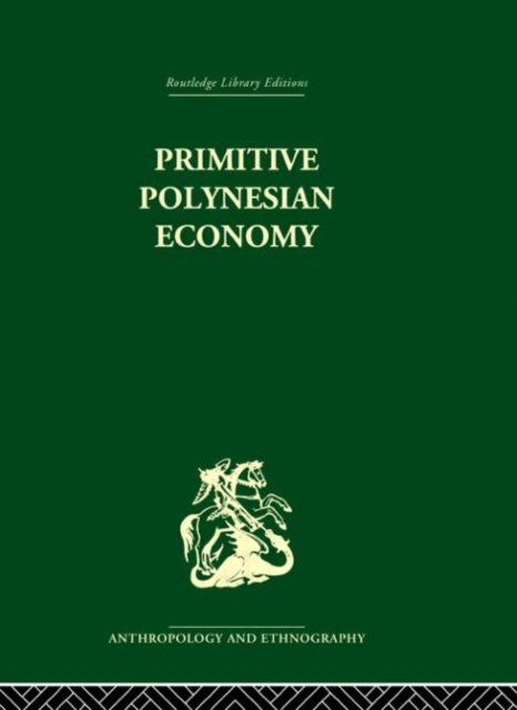 Primitive Polynesian Economy, Hardback Book