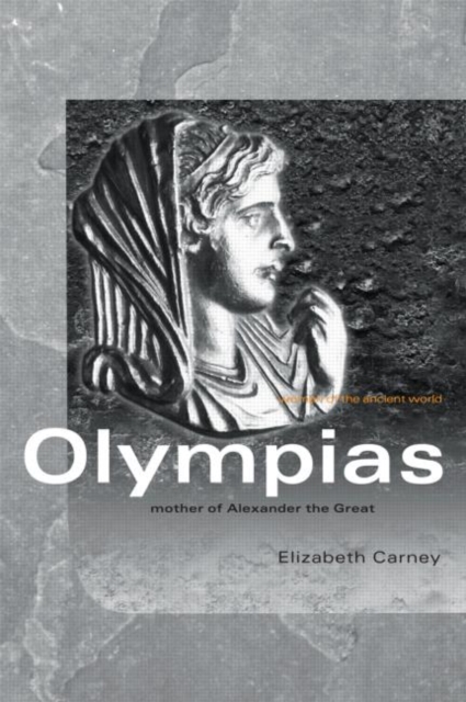 Olympias : Mother of Alexander the Great, Paperback / softback Book