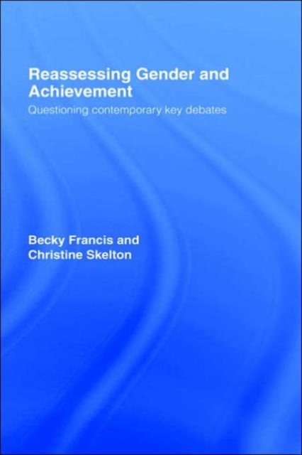 Reassessing Gender and Achievement : Questioning Contemporary Key Debates, Hardback Book
