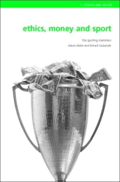 Ethics, Money and Sport : This Sporting Mammon, Paperback / softback Book
