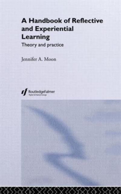 A Handbook of Reflective and Experiential Learning : Theory and Practice, Hardback Book