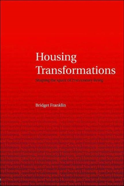 Housing Transformations : Shaping the Space of Twenty-First Century Living, Paperback / softback Book