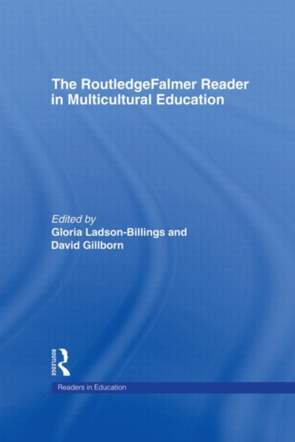 The RoutledgeFalmer Reader in Multicultural Education : Critical Perspectives on Race, Racism and Education, Hardback Book