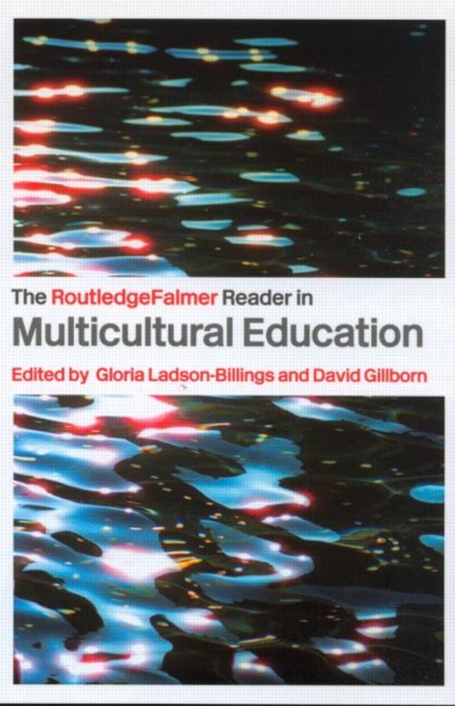 The RoutledgeFalmer Reader in Multicultural Education : Critical Perspectives on Race, Racism and Education, Paperback / softback Book