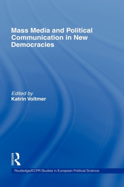 Mass Media and Political Communication in New Democracies, Hardback Book