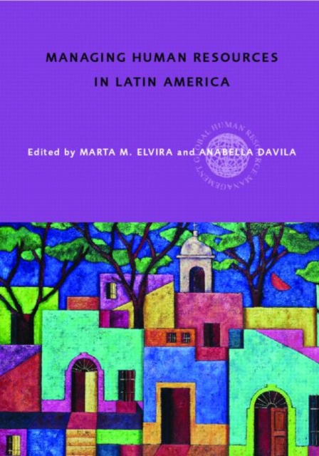 Managing Human Resources in Latin America : An Agenda for International Leaders, Paperback / softback Book