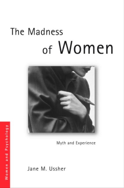 The Madness of Women : Myth and Experience, Paperback / softback Book