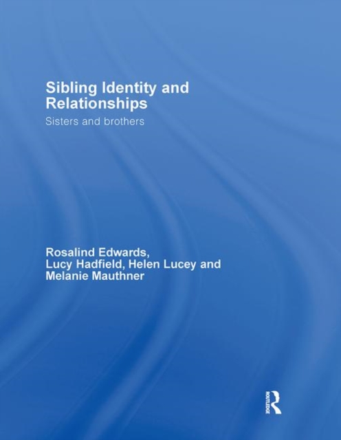 Sibling Identity and Relationships : Sisters and Brothers, Hardback Book