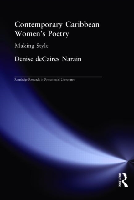 Contemporary Caribbean Women's Poetry : Making Style, Paperback / softback Book