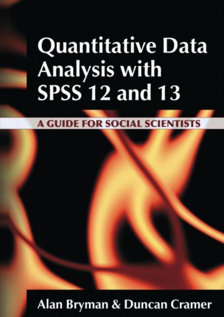 Quantitative Data Analysis with SPSS 12 and 13 : A Guide for Social Scientists, Paperback / softback Book