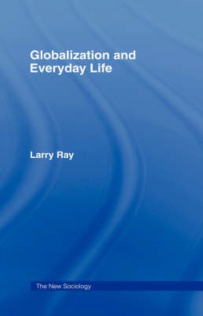 Globalization and Everyday Life, Hardback Book