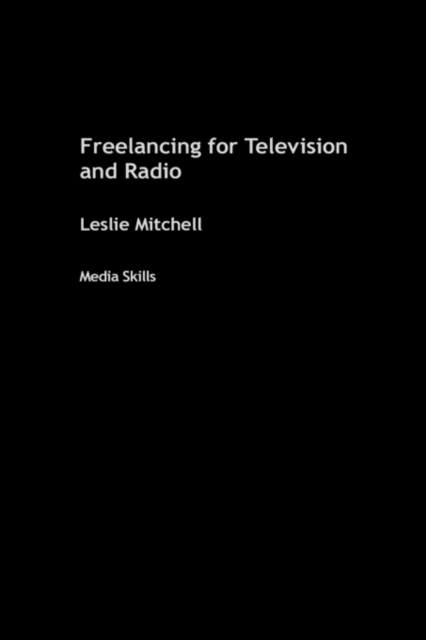 Freelancing for Television and Radio, Hardback Book