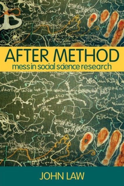 After Method : Mess in Social Science Research, Paperback / softback Book