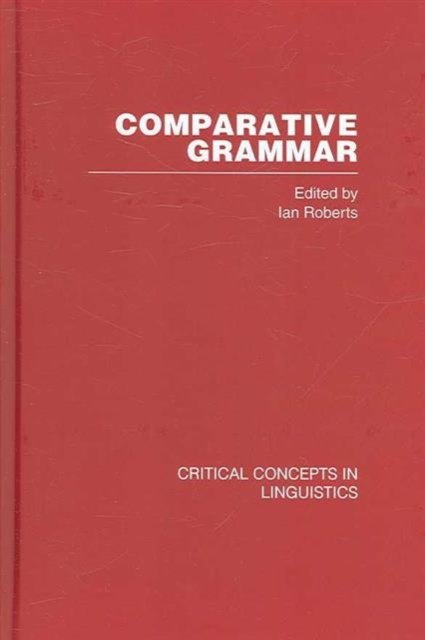 Comparative Grammar : Critical Concepts in Linguistics, Mixed media product Book
