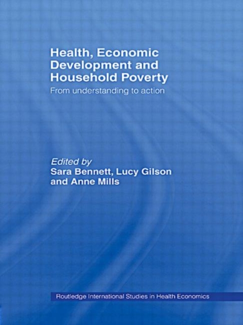 Health, Economic Development and Household Poverty : From Understanding to Action, Hardback Book