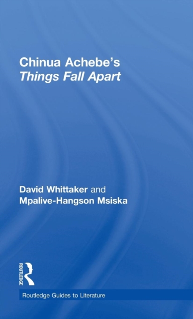 Chinua Achebe's Things Fall Apart : A Routledge Study Guide, Hardback Book