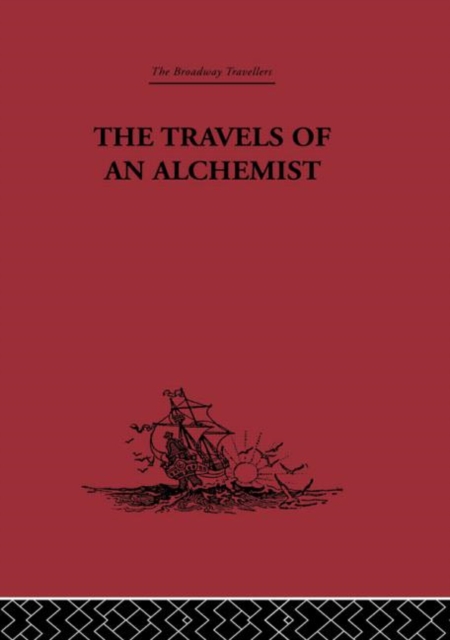 The Travels of an Alchemist : The Journey of the Taoist Ch'ang-Ch'un from China to the Hundukush at the Summons of Chingiz Khan, Hardback Book
