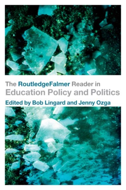 The RoutledgeFalmer Reader in Education Policy and Politics, Paperback / softback Book