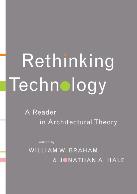 Rethinking Technology : A Reader in Architectural Theory, Paperback / softback Book