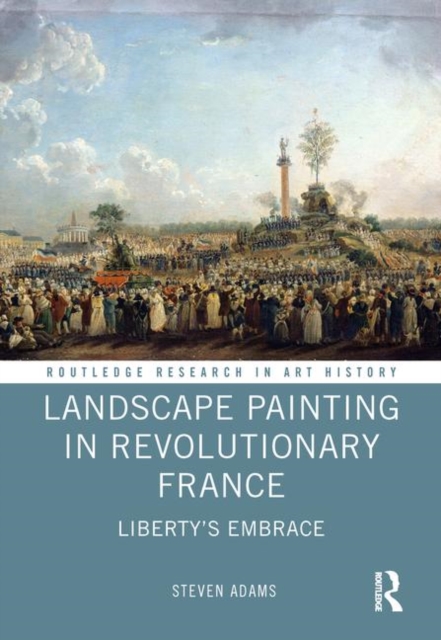 Landscape Painting in Revolutionary France : Liberty's Embrace, Hardback Book