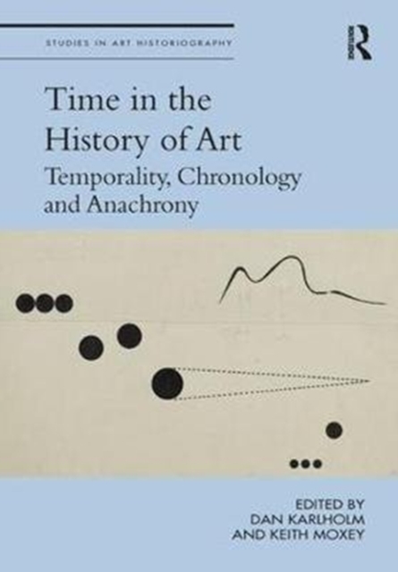 Time in the History of Art : Temporality, Chronology and Anachrony, Hardback Book