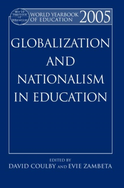 World Yearbook of Education 2005 : Globalization and Nationalism in Education, Hardback Book