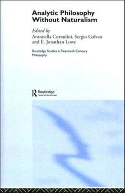 Analytic Philosophy Without Naturalism, Hardback Book