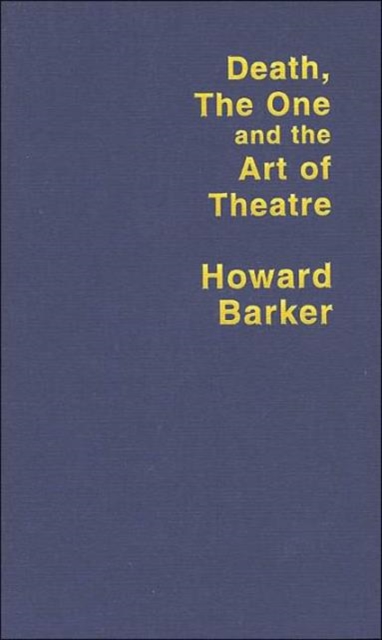 Death, the One and the Art of Theatre, Hardback Book