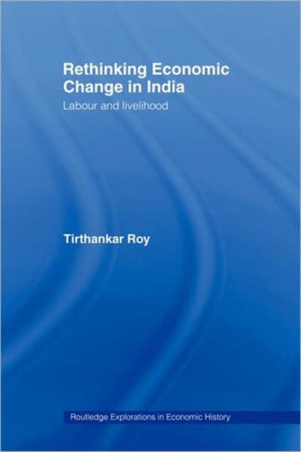 Rethinking Economic Change in India : Labour and Livelihood, Hardback Book