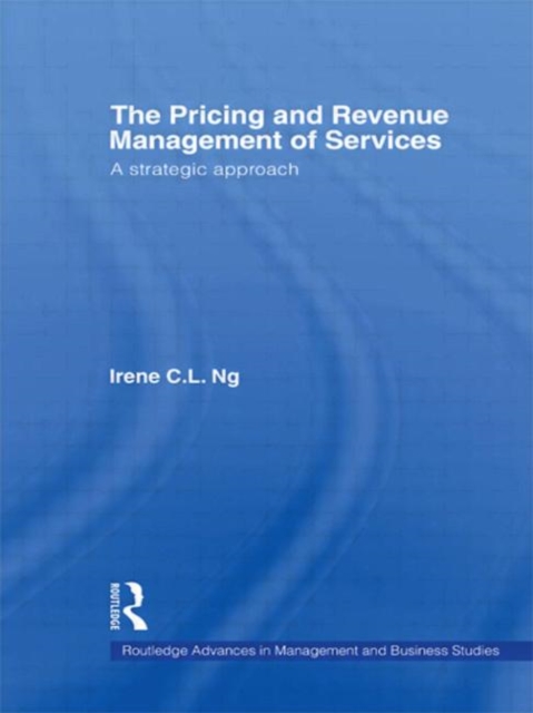 The Pricing and Revenue Management of Services : A Strategic Approach, Hardback Book