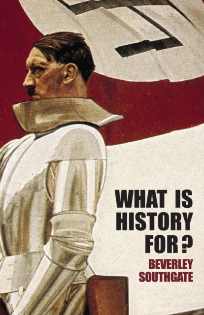 What is History For?, Paperback / softback Book