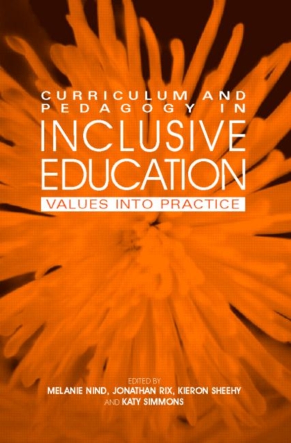 Curriculum and Pedagogy in Inclusive Education : Values into practice, Paperback / softback Book