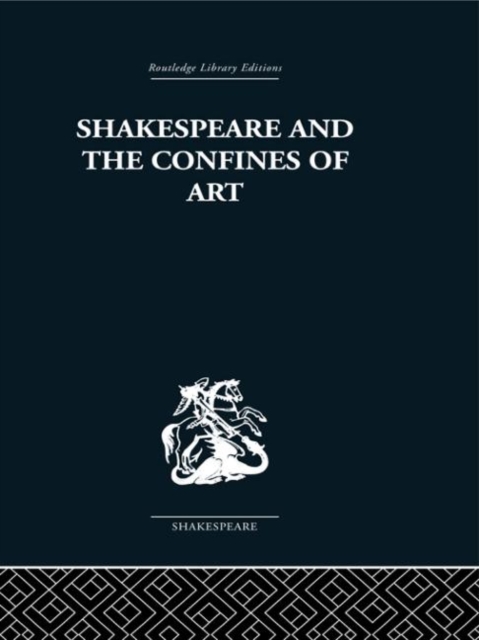 Shakespeare and the Confines of Art, Hardback Book