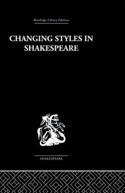 Changing Styles in Shakespeare, Hardback Book