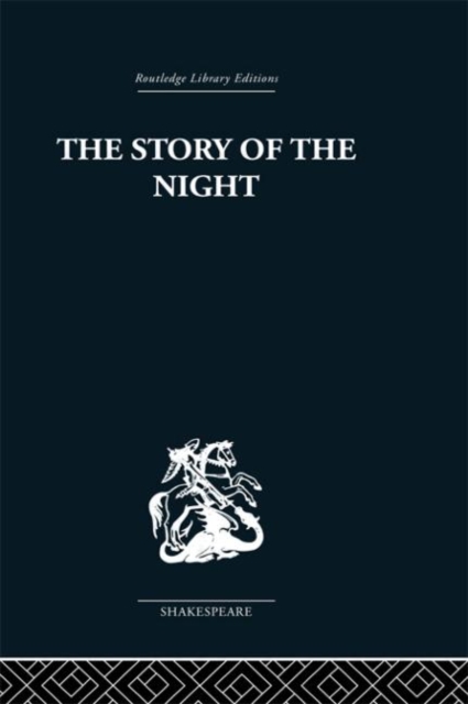 The Story of the Night : Studies in Shakespeare's Major Tragedies, Hardback Book