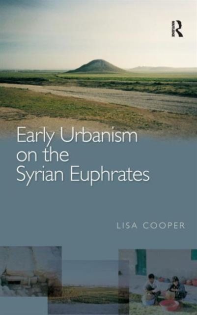 Early Urbanism on the Syrian Euphrates, Hardback Book