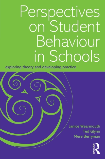 Perspectives  on Student Behaviour in Schools : Exploring Theory and Developing Practice, Paperback / softback Book