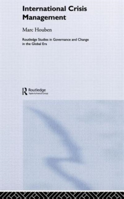 International Crisis Management : The Approach of European States, Hardback Book