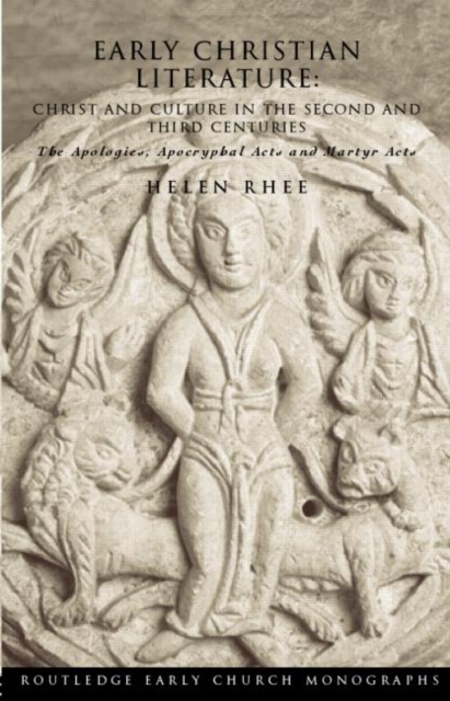 Early Christian Literature : Christ and Culture in the Second and Third Centuries, Hardback Book