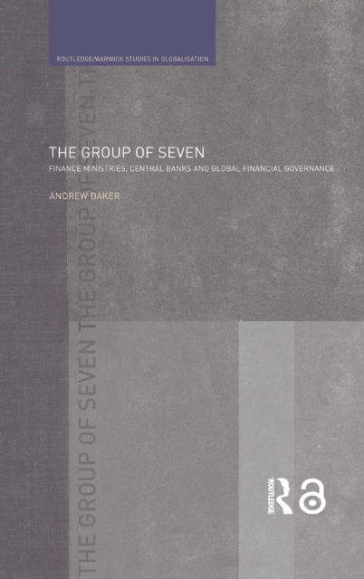 The Group of Seven : Finance Ministries, Central Banks and Global Financial Governance, Hardback Book
