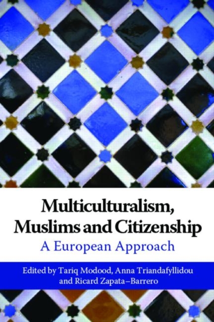 Multiculturalism, Muslims and Citizenship : A European Approach, Paperback / softback Book