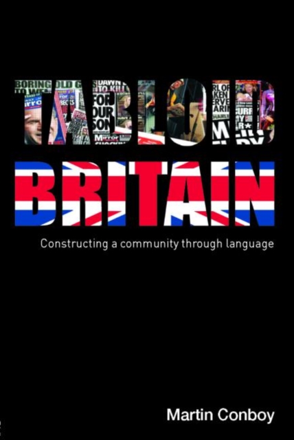 Tabloid Britain : Constructing a Community through Language, Paperback / softback Book