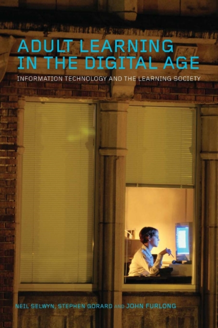 Adult Learning in the Digital Age : Information Technology and the Learning Society, Paperback / softback Book