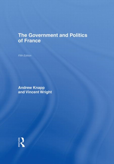 The Government and Politics of France, Hardback Book
